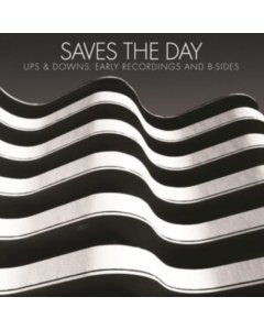 SAVES THE DAY - UPS & DOWNS: EARLY RECORDINGS & B-SIDES
