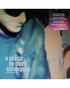 PLACE TO BURY STRANGERS - KEEP SLIPPING AWAY (140G/CLEAR VINYL) (I)