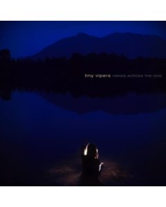 TINY VIPERS - HANDS ACROSS THE VOID