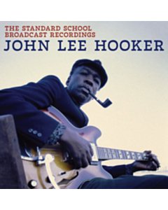 Standard School Broadcast Recordings - John Lee Hooker