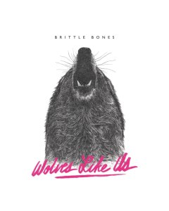 WOLVES LIKE US - BRITTLE BONES