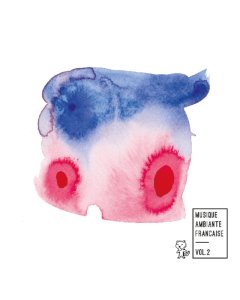 VARIOUS ARTISTS - MUSIQUE AMBIANTE FRANCAISE VOL. 2