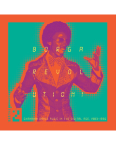 VARIOUS ARTISTS - BORGA REVOLUTION! GHANAIAN DANCE MUSIC IN THE DIGITAL AGE (2LP)