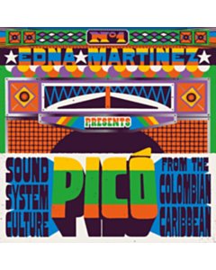 Edna Martinez Presents Pico: Sound System Culture From The Colombian Carribbean (2Lp) - Various Artists