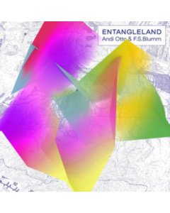 OTTO,ANDI & F.S. BLUMM - ENTANGLELAND