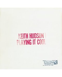 Playing It Cool & Playing It Right - Keith Hudson
