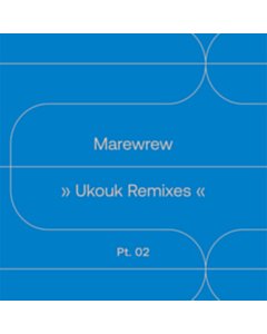 Ukouk Remixes Pt. 2 - Marewrew