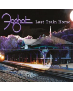 FOGHAT - LAST TRAIN HOME