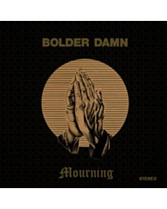 Mourning - Bolder Damn