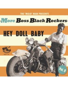 VARIOUS ARTISTS - MORE BOSS BLACK ROCKERS 9: HEY DOLL BABY