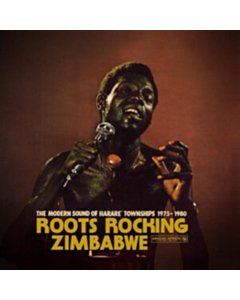Roots Rocking Zimbabwe - The Modern Sound Of Harare Townships 1975-1980 (2Lp) - Various Artists