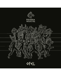 HOODNA ORCHESTRA - OFEL