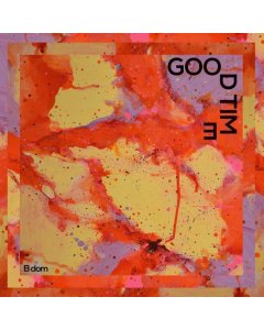 B DOM - GOOD TIME