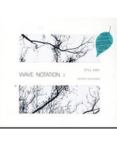 Still Way (Wave Notation 2) - Satoshi Ashikawa