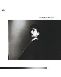 TAKAHASHI,YUKIHIRO - ONCE A FOOL,...