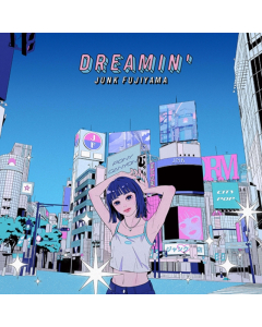 JUNK FUJIYAMA - DREAMIN