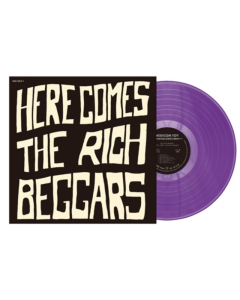 RICH BEGGARS - HERE COMES THE RICH BEGGARS (PURPLE VINYL)