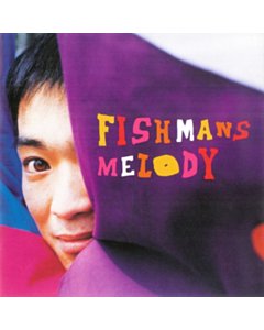 Melody (2016 Remaster) - Fishmans