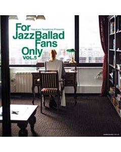 Yasukuni Terashima Presents: For Jazz Ballad Fans Only Vol.5 - Various Artists