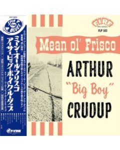ARTHUR BIG BOY CRUDUP - MEAN OL FRISCO