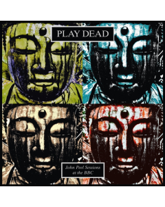 PLAY DEAD - JOHN PEEL SESSIONS AT THE BBC