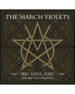 MARCH VIOLETS - BIG SOUL KISS: THE BBC RECORDINGS 1982-1986 (2LP/YELLOW VINYL)
