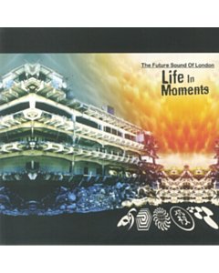 Life In Moments - Future Sound Of London
