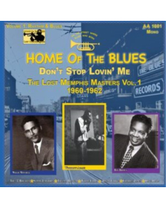 Home Of The Blues: Don'T Stop Lovin Me The Lost Memphis Masters Vol. 1 1960 - 1962 - Various Artists