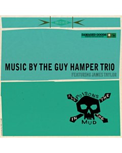 All The Poisons In The Mud - Guy Trio & James Taylor Hamper