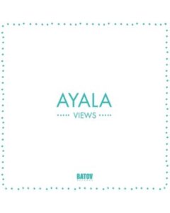 AYALA - VIEWS