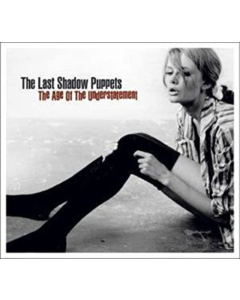 LAST SHADOW PUPPETS - AGE OF THE UNDERSTATEMENT