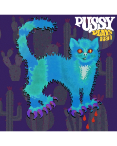 PUSSY - PUSSY PLAYS AGAIN