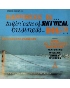 TANNER,AL QUINTET - HAPPINESS IS... TAKIN CARE OF NATURAL BUSINESS... DIG?