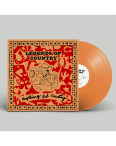 LEGENDS OF COUNTRY - ANYTHING BUT COUNTRY (ORANGE VINYL)
