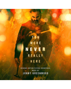 JONNY GREENWOOD - YOU WERE NEVER REALLY HERE