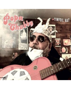 POPA CHUBBY - TINFOIL HAT (IMPORT)
