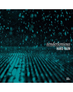 TENDERLONIOUS - HARD RAIN