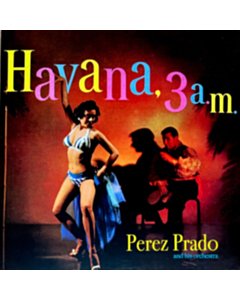 Havana, 3 A.M. (Red Opaque) - Perez & His Orches Prado