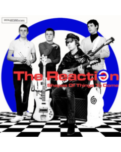 REACTION - SHAPES OF THINGS TO COME