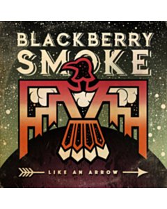 Like An Arrow - Blackberry Smoke