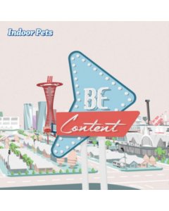 INDOOR PETS - BE CONTENT (WHITE VINYL/DL)