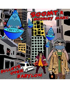 Bullets Over Babylon - Soom T & Monkey Marc