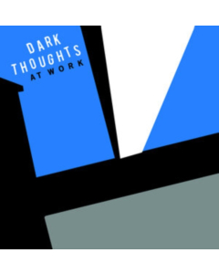 DARK THOUGHTS - AT WORK