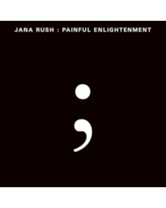 RUSH,JANA - PAINFUL ENLIGHTENMENT (2LP)