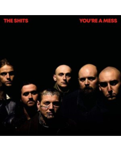 SHITS - YOU'RE A MESS