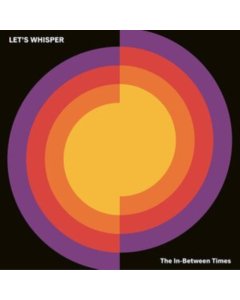LETÃ¢Â€Â™S WHISPER - IN-BETWEEN TIMES