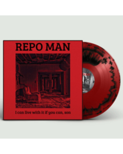 REPO MAN - I CAN LIVE WITH IT IF YOU CAN, SON (RED & BLACK COLOURED VINYL)