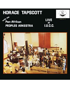 TAPSCOTT,HORACE WITH THE PAN AFRIKAN PEOPLES ARKESTRA - LIVE AT IUCC