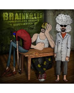 BRAINKILLER - COLOURLESS GREEN SUPERHEROES