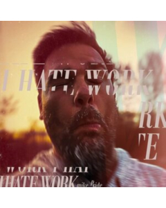 PRIDE,MIKE - I HATE WORK